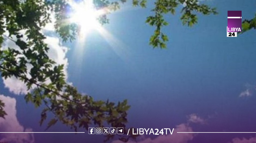 الأرصاد: أجواء ساخنة نسبياً على أغلب مناطق شمال وغرب ليبيا