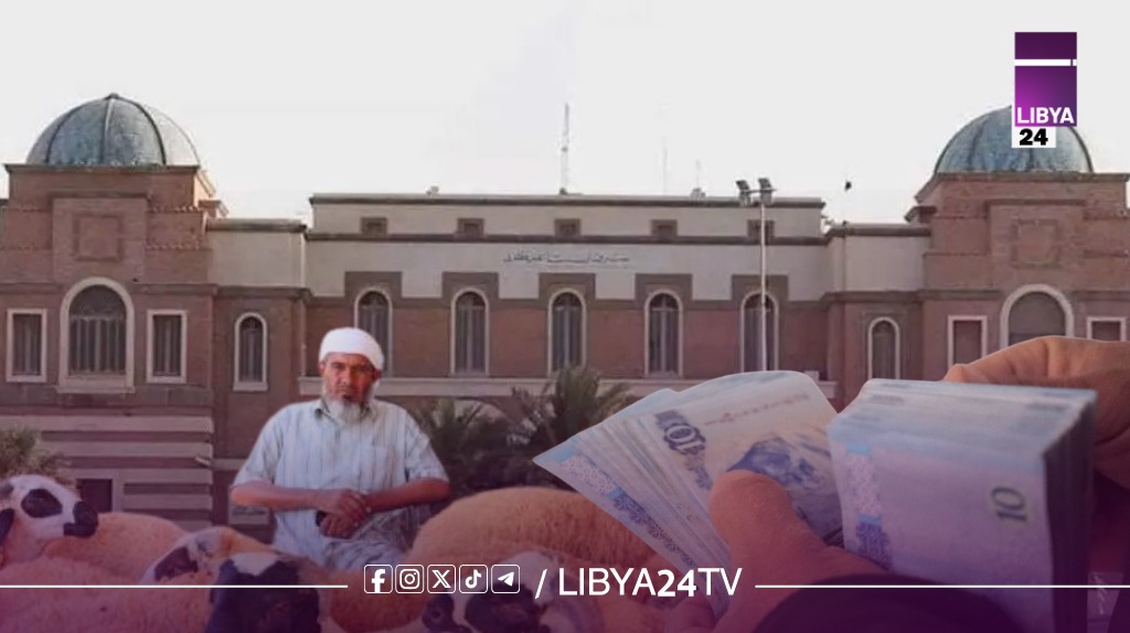 تأخير المرتبات يهدد العائلات الليبية قبيل عيد الأضحى وأسعار السوق تشتعل